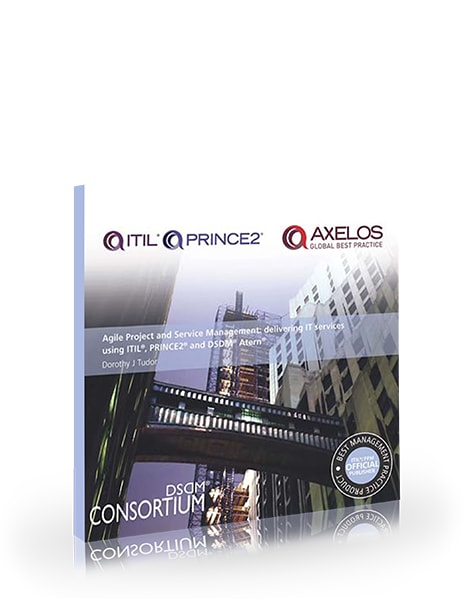 Delivering IT Services using ITIL, PRINCE2 and DSDM Atern